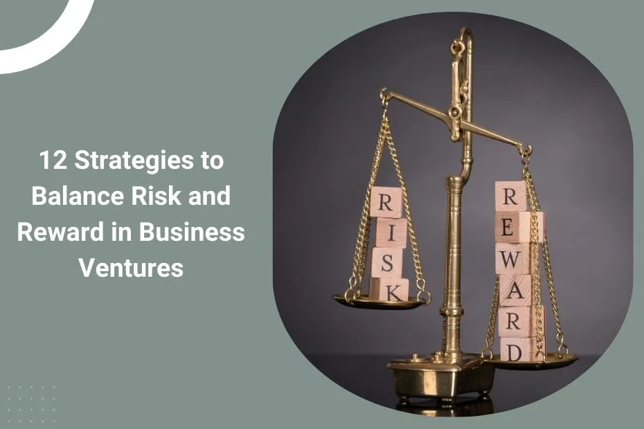 Strategies to balance risk and reward in business