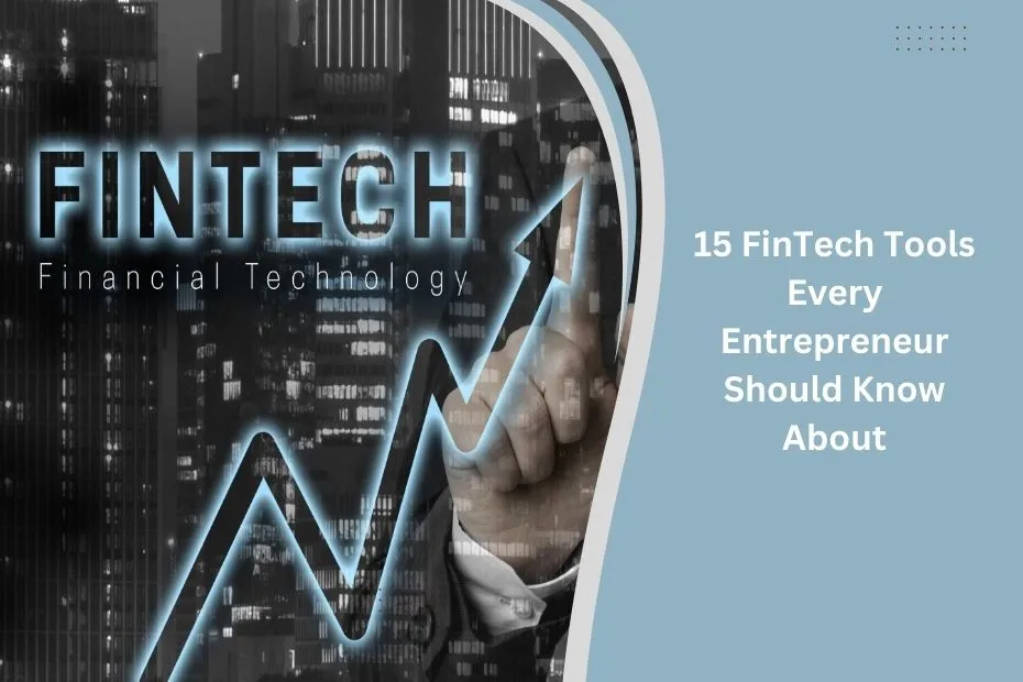 Essential FinTech tools for entrepreneurs